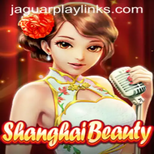 Exploring ShanghaiBeauty: A Journey into the Jaguar Play